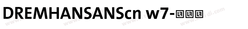 DREMHANSANScn w7字体转换